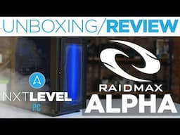 RGB Front? Remote Control?? For $69??? Let's unbox and review the Raidmax Alpha  I  NXT Level PC