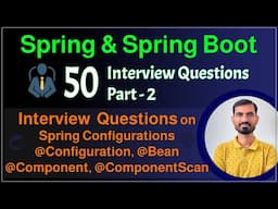 #2 @Configuration, @Bean & @Component Annotations | Spring & Spring Boot Interview Questions