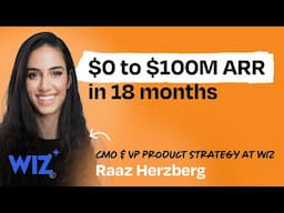 Building Wiz: the fastest-growing startup in history | Raaz Herzberg (CMO and VP Product Strategy)