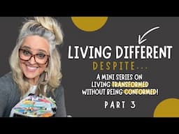 Living Different... Despite, Part 3 || Mini Series!