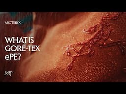 Arc’teryx | What is GORE-TEX ePE?