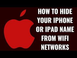 How to Hide Your iPhone or iPad Name from Wifi Networks