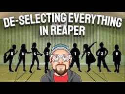 De-Select Everything in REAPER