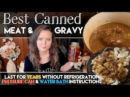 Canning the BEST Meat & Gravy