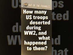 How many US troops deserted during WW2? - #OOTF #shorts