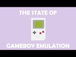 The State of Gameboy Emulation