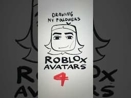 Drawing my followers Roblox avatars PT. 4