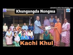 Khungangda Nongma | Kachi Khul | One Day in a Village