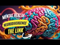 The Surprising LINK between Neurodivergence and Mental Health