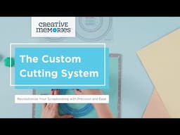 The Patented Creative Memories Custom Cutting System