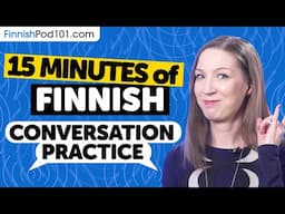 15 mins of Finnish Conversation Practice