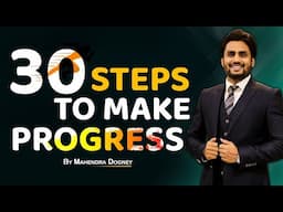 30 STEPS TO MAKE PROGRESS || best inspirational video in hindi by Mahendra Dogney