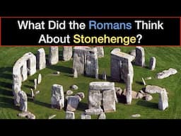 What Did the Romans Think About Stonehenge? (Expanded & Updated)