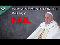 Why Arguments for the Papacy Fail