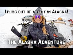 Living Out of a Tent in Alaska! E2