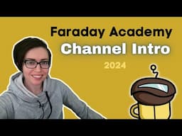 What is Faraday Academy? - Channel Intro - 2024 Update