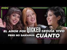 HDC #130: DANNA Y CECI DE LA CUEVA | SOBRE WICKED, ARIANA Y CYNTHIA