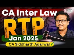 Law RTP January 2025 Full Discussion | CA Inter Law | CA Siddharth Agarwal