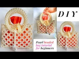 DIY PEARL BEADED BAG TUTORIAL/ HOW TO MAKE A BEADED PEARL BAG/BEADED BAG TUTORIAL FOR BEGINNERS