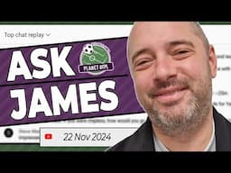 Ask James Live Stream | Friday November 22nd | Planet FPL 2024/25