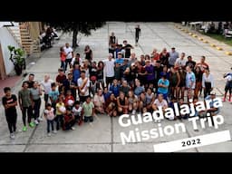 GUADALAJARA MISSION TRIP | Brave Church Students