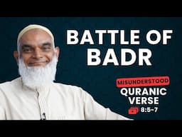 Battle of Badr | Quran 8:5 | Misunderstood Quranic Verses | Dr. Shabir Ally