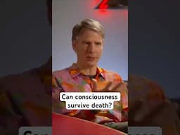 Can consciousness survive death?