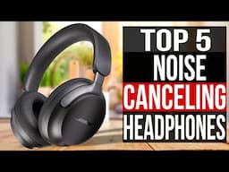 TOP 5: Best Noise Canceling Headphones 2024