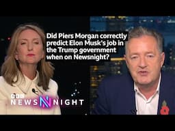 Did Piers Morgan correctly predict Elon Musk's job in the Trump government when on Newsnight?