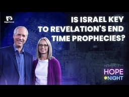 Is Israel Key to Revelation's End Time Prophecies?