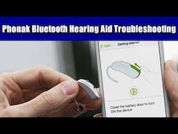 Phonak Bluetooth Hearing Aid Troubleshooting