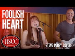 'Foolish Heart' (STEVE PERRY) Cover by The HSCC featuring Nina