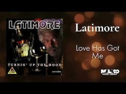 Latimore - Love Has Got Me