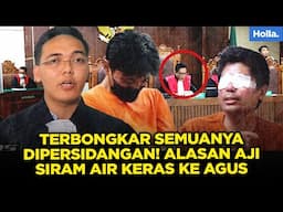 Terbongkar Semuanya Dipersidangan! Alasan Aji Siram Air Keras ke Agus