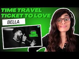 TIME TRAVEL + TICKET TO LOVE (@BellaOfficials) REACTION/REVIEW! || HUMBLE POET 2.0