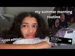 my 2024 summer morning routine