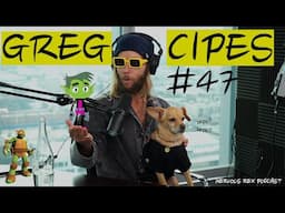 Nervous Rex Podcast #47 - Greg Cipes