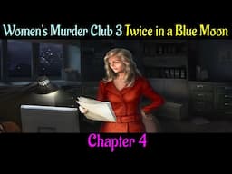 Let's Play - Women's Murder Club 3 - Twice in a Blue Moon - Chapter 4