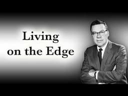 Living on the Edge | Earl Nightingale Direct Line