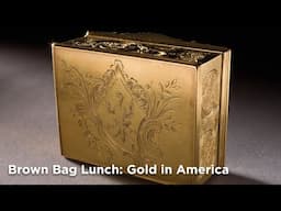 Brown Bag Lunch: Gold in America