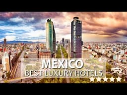 TOP 10 Best LUXURY Hotels In MEXICO CITY