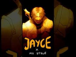 JAYCE in my style #arcane