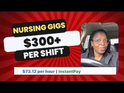 Nursing Gigs| Make $300+ per shift!