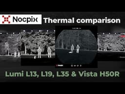 Nocpix Lumi (P13, L19, L35) and Vista H50R Thermal Monocular Comparison | Optics Trade In the Field