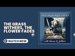 The Armored Sheep: The Grass Withers, the Flower Fades