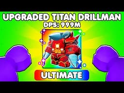 Unlocking UPGRADED TITAN DRILLMAN In Toilet Tower Defense