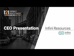 Presentation: Infini Resources - 121 Mining Investment New York Nov 2024