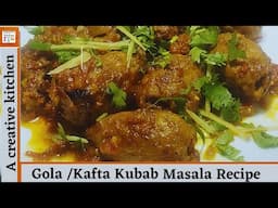 Kafta/Gola Kubab Masala Recipe|| Garavy Kubab Masala Recipe by #acreativekitchen