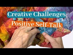 2nd Mixed Media Vessel: Overcoming Creative Challenges - Positive Self-Talk vs Self-Recrimination