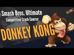 Should You Play Donkey Kong in Smash Bros. Ultimate? - Competitive Crash Course